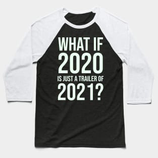 New Years Party Funny New Year 2020 2021 Sarcastic Sarcasm Baseball T-Shirt